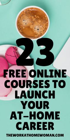 the words 23 free online courses to launch your at - home career