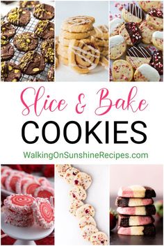 a collage of different cookies and desserts with the words slice & bake cookies