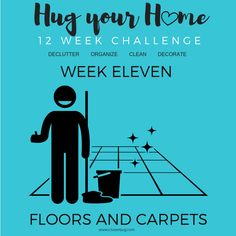 a blue poster with the words, floor and carpet cleaning tips for your home 12 week challenge