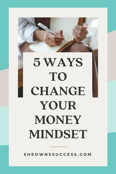 the words 5 ways to change your money minds