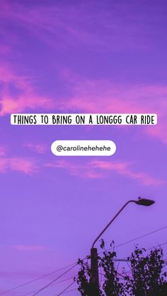 a purple sky with the words things to bring on a long - car ride above it