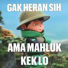 an animated image of a young boy wearing a helmet and scarf with the caption, gak heran shi ama mahluk kelk lo