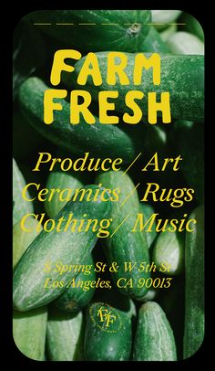 an advertisement for the farm fresh produce and art show, featuring cucumbers on display