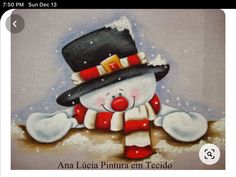 a painting of a snowman wearing a top hat and scarf with the words, an lucia pintura em teccilo