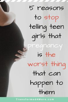 a pregnant woman's belly with the words 5 reasons to stop telling teen girls that pregnancy