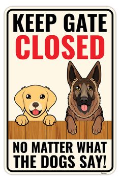 PRICES MAY VARY. One of a kind design: Each sign we make has original illustrations and has been thoughtfully made with you in mind, perfect purchase for all occasions! Keep gate closed - no matter what the dogs say! Vibrant Colors: High quality, high resolution color printed aluminum metal signs. Stands out in any room against any background. Great gift: Any dog lover will love this sign! Perfect novelty gift for all occasions. Makes a cute funny present for friend men women neighbor birthday C Closed Sign, Dog Door, The Dogs, Door Sign, No Matter What, Gate, Matter, Resolution, Dogs