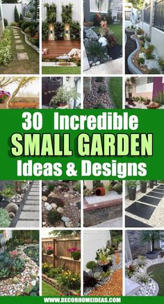 small garden ideas and designs with the words 30 incredible small garden ideas and designs on it