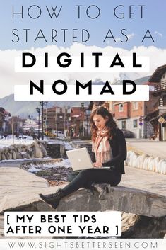 a woman sitting on a wall with her laptop and text overlay that reads how to get started as a digital nomad