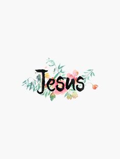 the word jesus is surrounded by flowers and leaves