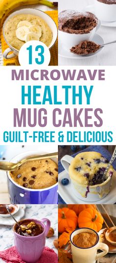 the top ten microwave healthy mug cakes that are glult - free and delicious