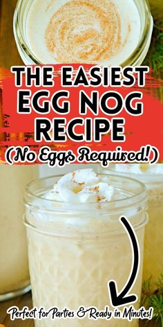 an egg nog recipe in a mason jar with text overlay that reads the easyest egg nog recipe no eggs required