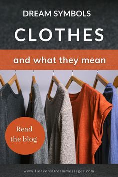 clothes hanging on a rack with the words, dream symbols clothes and what they mean read the blog