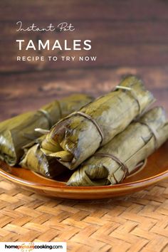 unopened tamales on a plate Homemade Mexican Food