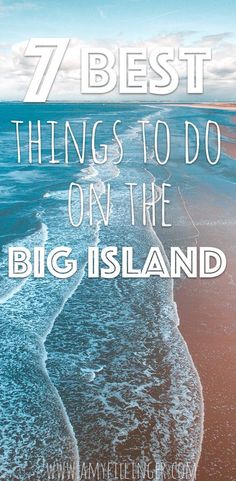 the beach with text overlaying 7 best things to do on the big island