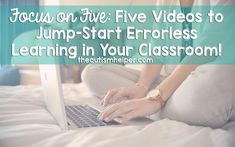 a woman sitting on her bed using a laptop with the words focus on five five videos to jump - start errolless learning in your classroom