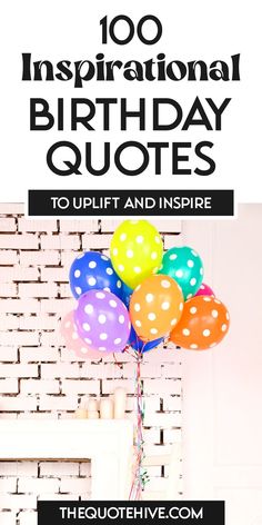 100 Best Inspirational Birthday Quotes to Uplift and Inspire