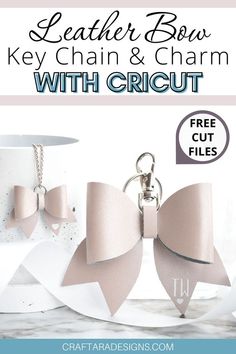 the leather bow key chain and charm with cricut free cut files is shown