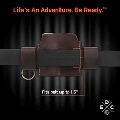 an advertisement for the belt that is brown and black with orange lettering on it, which reads life's an adventure be ready