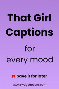 the words that girl captions for every mood save it for later on purple background