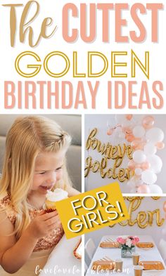 the cutest golden birthday ideas for girls