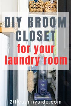 an open closet with the words diy broom closet for your laundry room on it