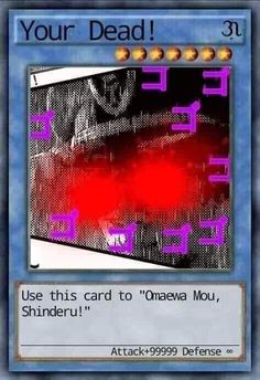 a card that has been altered to look like it is from the video game, you're dead