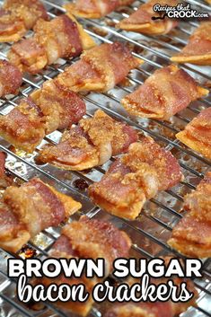 brown sugar bacon crackers sitting on top of a metal rack with the words, brown sugar bacon crackers