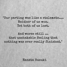 a piece of paper with a quote on it that reads our partner was like a stalemate nether of us won yet both of us lost