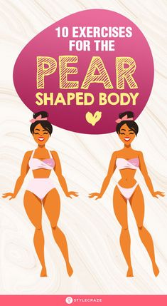 two women in bikinis with the text 10 exercises for the pear shaped body