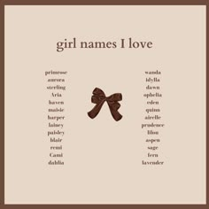 the words girl names i love written in different languages on a brown and beige background