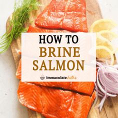 how to brine salmon on a cutting board with onions, lemons and herbs