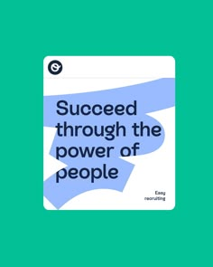 a blue and white poster with the words success through the power of people on it