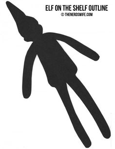 an image of the silhouette of a person in black on a white background with text that reads, elf on the shelf outline