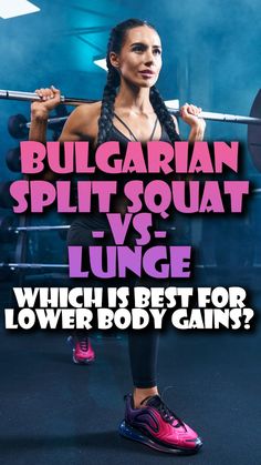 a woman lifting a barbell with the caption, which is best for lower body gains