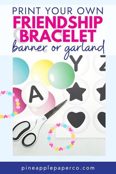 a printable poster with the words, print your own friendship bracelet banner or garland