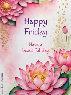 happy friday have a beautiful day card with pink flowers and gold leaves on white background