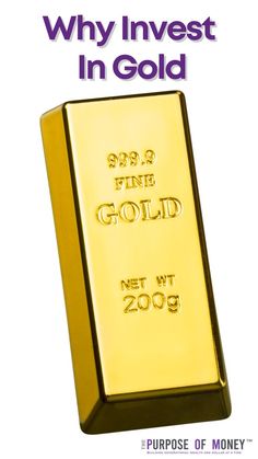 against a white background picture of a single gold bar with 999.9 fine gold net wt 200g etched into the front with purple text why invest in gold the purpose of money Gold Investment, Gold Investments, The Rise