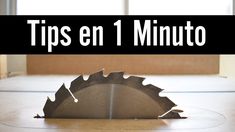 a circular saw blade sitting on top of a table with the words tips en 1 minuto