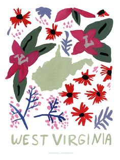 an art print with flowers and the words west virginia