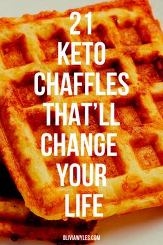 two waffles with the words 21 keto chaffles that'll change your life