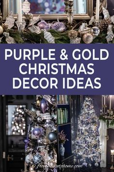 purple and gold christmas decor ideas with text overlay that reads purple and gold christmas decor ideas