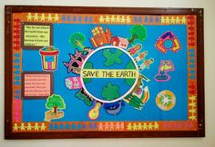 a bulletin board with the words save the earth written on it and colorful pictures around it