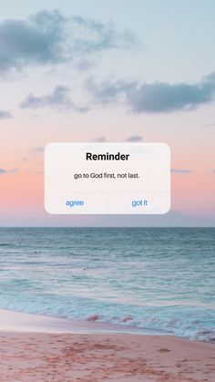 an image of the beach and ocean with text that reads reminder go to god first, not last