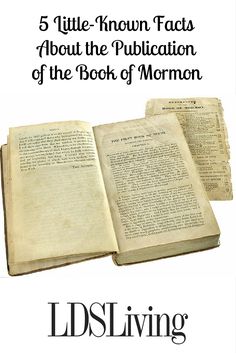 an open book with the title 5 little known fact about the publication of the book of mormon