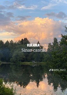 a lake with trees and clouds in the background that reads, kirna sinar cantik