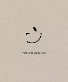 the words trust your uniqueness are written in black on a white background with a smiley face