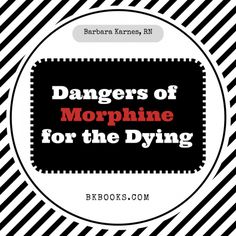 the dangers of morphiine for the dying