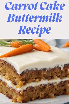 carrot cake with buttermilk recipe on top and the words carrot cake in blue overlay