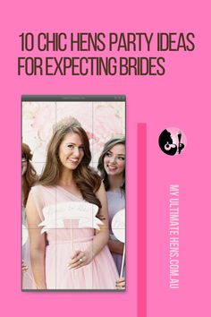 two women in pink dresses standing next to each other with the words 10 chic hens party ideas for expecting brides