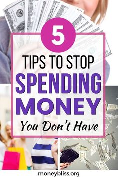 a woman holding money with the words 5 tips to stop spending money you don't have